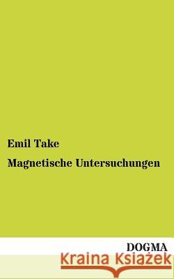 Magnetische Untersuchungen Emil Take 9783955802950 Dogma