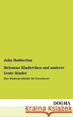 Helenens Kinderchen Und Anderer Leute Kinder John Habberton 9783955803186 Dogma