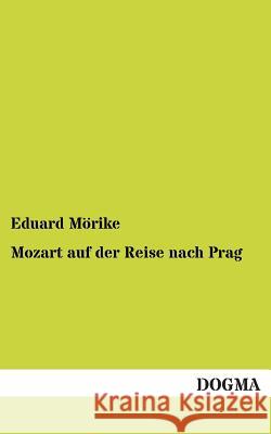 Mozart Auf Der Reise Nach Prag Morike, Eduard 9783955803261