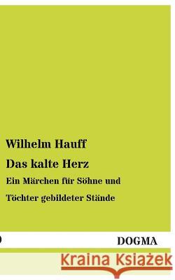 Das Kalte Herz Wilhelm Hauff 9783955803292 Dogma