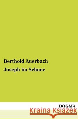 Joseph Im Schnee Berthold Auerbach 9783955803353 Dogma