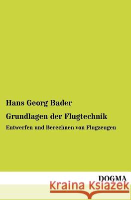 Grundlagen Der Flugtechnik Hans Georg Bader 9783955803414