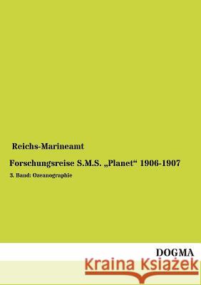 Forschungsreise S.M.S. Planet 1906-1907 Reichs-Marineamt 9783955803490 Dogma