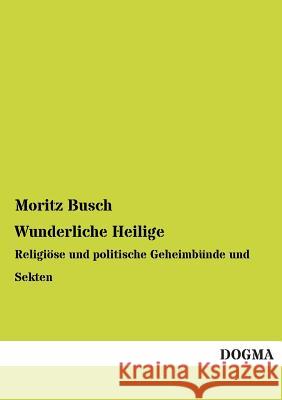 Wunderliche Heilige Moritz Busch 9783955804251