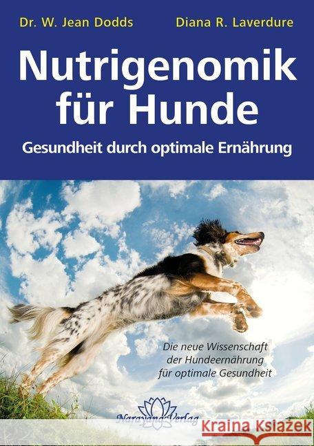 Nutrigenomik für Hunde : Gesundheit durch optimale Ernährung. Die neue Wissenschaft der Hundeernährung für optimale Gesundheit Dodds, W. Jean; Laverdure, Diana R. 9783955821197 Narayana