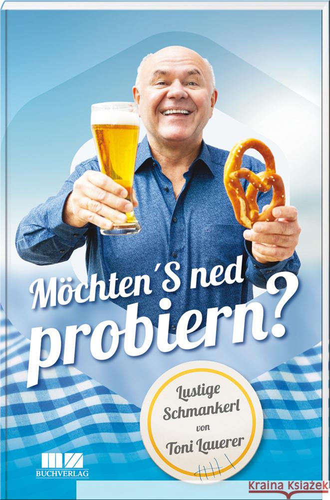 Möchten'S ned probieren? Lauerer, Toni 9783955874100 MZ Buchverlag