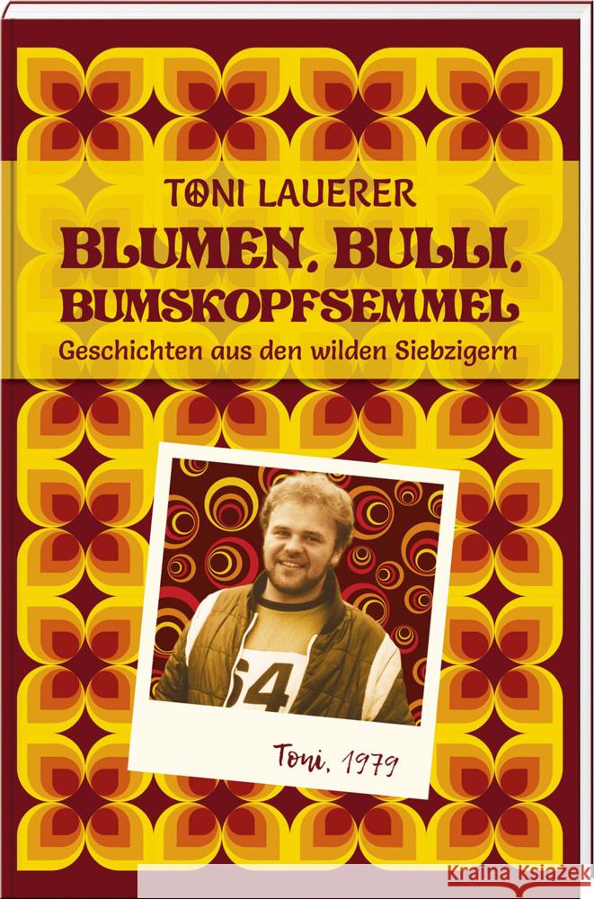 Blumen, Bulli, Bumskopfsemmel Lauerer, Toni 9783955874131 MZ Buchverlag