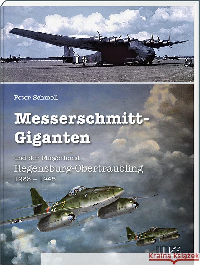 Messerschmitt-Giganten Schmoll, Peter 9783955874162
