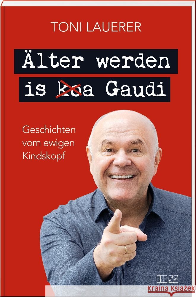 Älter werden is (ko)a Gaudi Lauerer, Toni 9783955874308