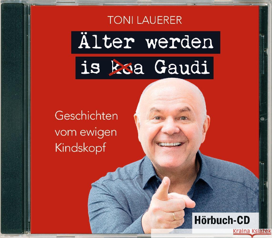 Älter werden is (ko)a Gaudi Lauerer, Toni 9783955874315 Gietl