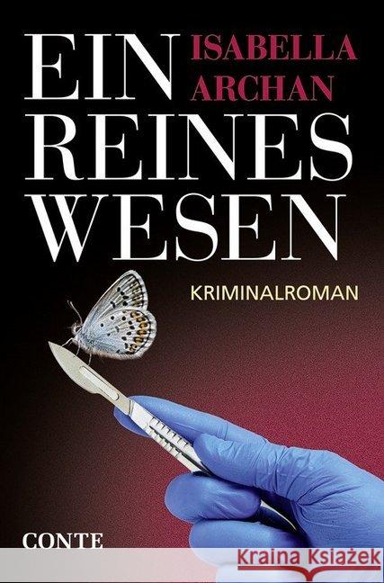 Ein reines Wesen : Kriminalroman Archan, Isabella 9783956022005 Conte