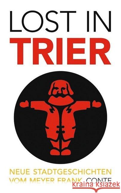 Lost in Trier : Neue Stadtgeschichten vom Meyer Frank Meyer, Frank P. 9783956022104
