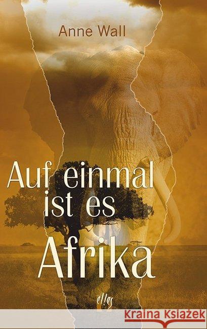 Auf einmal ist es Afrika : Fortsetzung des Romans 