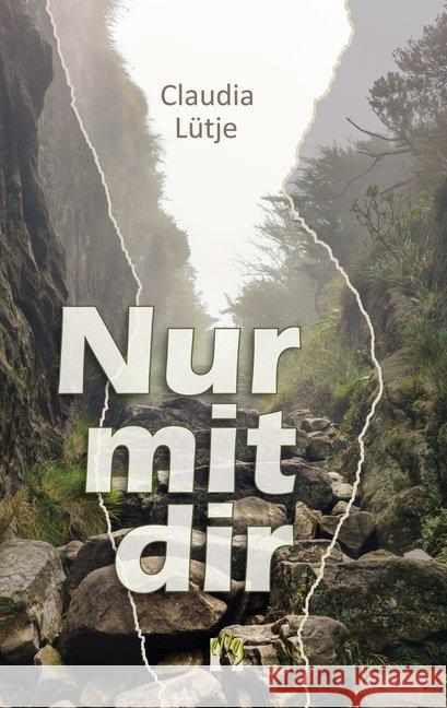 Nur mit dir : Liebesroman Lütje, Claudia 9783956092886