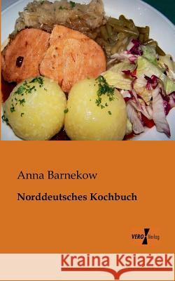 Norddeutsches Kochbuch Anna Barnekow 9783956100451 Vero Verlag