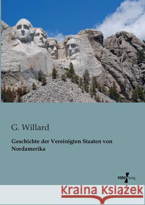 Geschichte der Vereinigten Staaten von Nordamerika G Willard 9783956101069 Vero Verlag