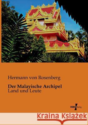 Der Malayische Archipel: Land und Leute Von Rosenberg, Hermann 9783956101137 Vero Verlag