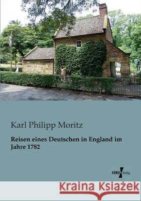 Reisen eines Deutschen in England im Jahre 1782 Karl Philipp Moritz 9783956101151 Vero Verlag