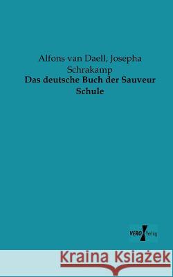 Das deutsche Buch der Sauveur Schule Alfons Van Daell, Josepha Schrakamp 9783956101977 Vero Verlag