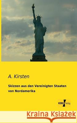 Skizzen aus den Vereinigten Staaten von Nordamerika A Kirsten 9783956102226 Vero Verlag