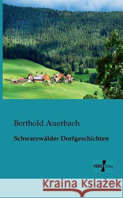 Schwarzwälder Dorfgeschichten Auerbach, Berthold 9783956102240 Vero Verlag