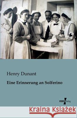 Eine Erinnerung an Solferino Henry Dunant 9783956102622 Vero Verlag