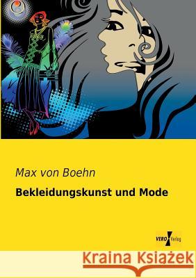 Bekleidungskunst und Mode Max Von Boehn 9783956102684 Vero Verlag