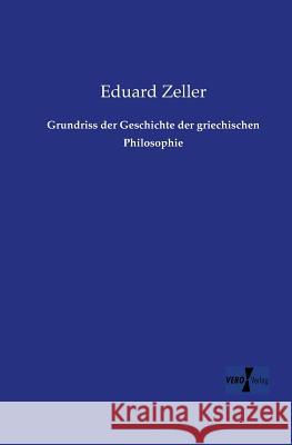 Grundriss der Geschichte der griechischen Philosophie Eduard Zeller 9783956102783 Vero Verlag