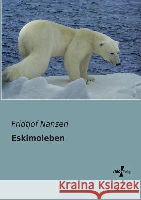 Eskimoleben Dr Fridtjof Nansen 9783956102790 Vero Verlag