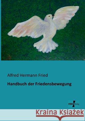 Handbuch der Friedensbewegung Alfred Hermann Fried 9783956102912