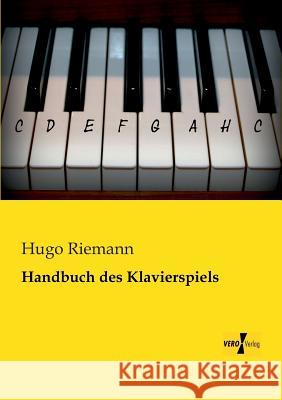 Handbuch des Klavierspiels Hugo Riemann 9783956102929 Vero Verlag