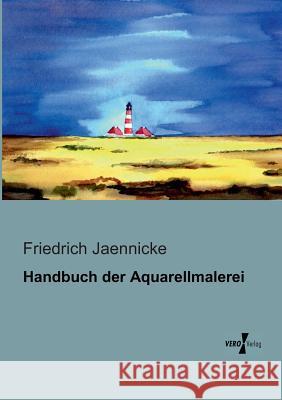 Handbuch der Aquarellmalerei Friedrich Jaennicke 9783956102967