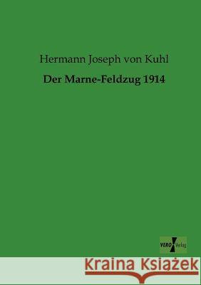 Der Marne-Feldzug 1914 Hermann Joseph Von Kuhl 9783956103155