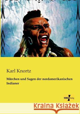 Märchen und Sagen der nordamerikanischen Indianer Karl Knortz 9783956104107 Vero Verlag