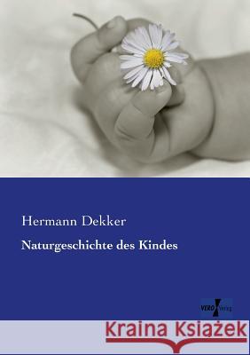 Naturgeschichte des Kindes Hermann Dekker 9783956104558 Vero Verlag