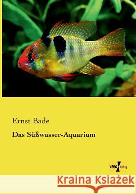 Das Süßwasser-Aquarium Ernst Bade 9783956104565 Vero Verlag