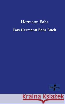 Das Hermann Bahr Buch Hermann Bahr 9783956105142 Vero Verlag