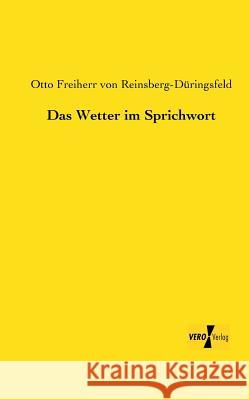 Das Wetter im Sprichwort Otto Freiherr Vo Reinsberg-Düringsfeld 9783956105364 Vero Verlag