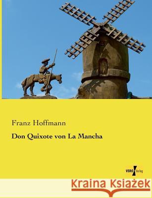 Don Quixote von La Mancha Franz Hoffmann 9783956105906