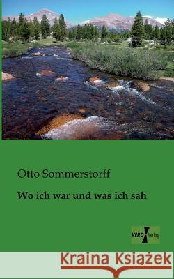 Wo ich war und was ich sah Otto Sommerstorff 9783956106002 Vero Verlag