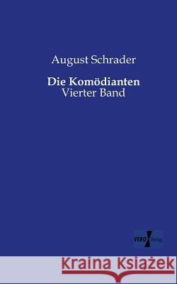 Die Komödianten: Vierter Band August Schrader 9783956106484 Vero Verlag