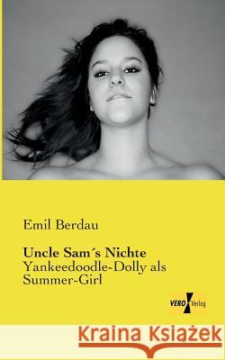 Uncle Sam´s Nichte: Yankeedoodle-Dolly als Summer-Girl Emil Berdau 9783956106828 Vero Verlag