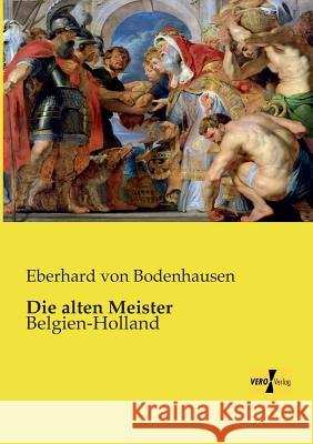Die alten Meister: Belgien-Holland Eberhard Von Bodenhausen 9783956106941 Vero Verlag