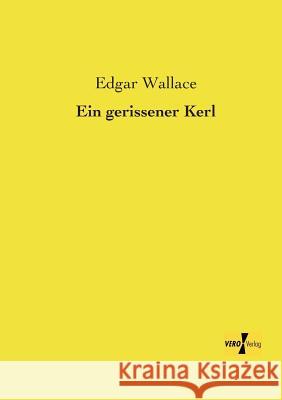 Ein gerissener Kerl Edgar Wallace 9783956107467