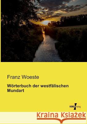 Wörterbuch der westfälischen Mundart Franz Woeste 9783956107504 Vero Verlag