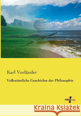 Volkstümliche Geschichte der Philosophie Karl Vorlander 9783956107689 Vero Verlag