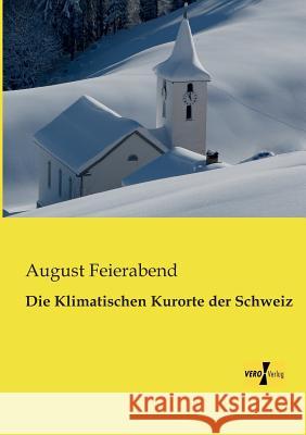 Die Klimatischen Kurorte der Schweiz August Feierabend 9783956107894 Vero Verlag
