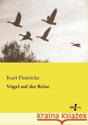 Vögel auf der Reise Kurt Floericke 9783956107900 Vero Verlag