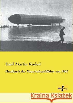 Handbuch der Motorluftschiffahrt von 1907 Emil Martin Rudolf 9783956108020 Vero Verlag