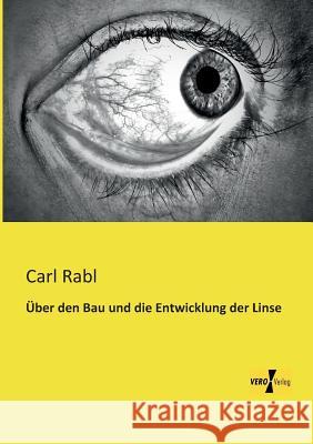 Über den Bau und die Entwicklung der Linse Carl Rabl 9783956108419 Vero Verlag